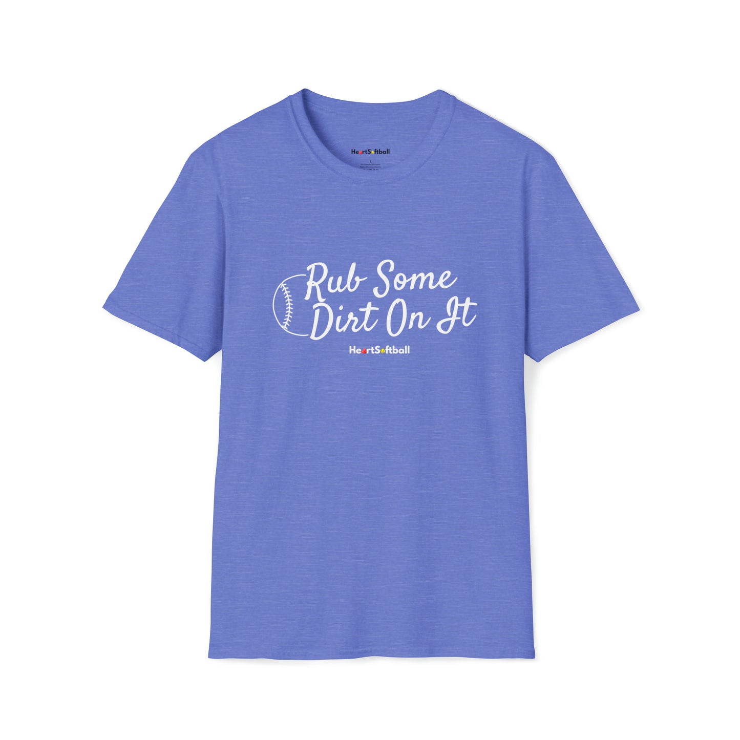 Rub Some Dirt On It Softstyle T-Shirt