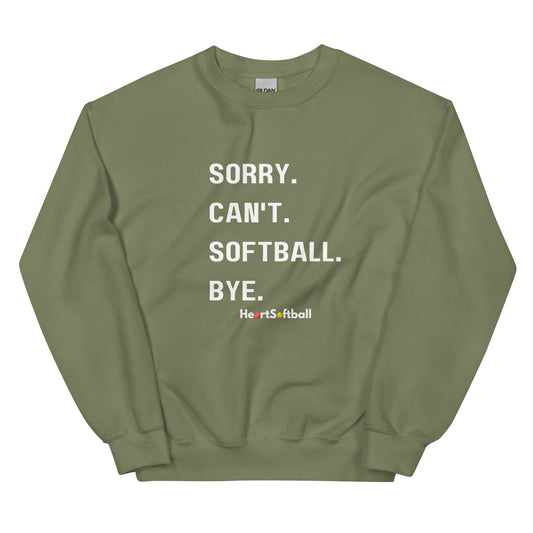 Sorry. Can't. Softball. Bye. Sweatshirt